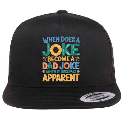 A Joke Becomes A Dad Joke When It Becomes Apparent Flat Bill Trucker Hat