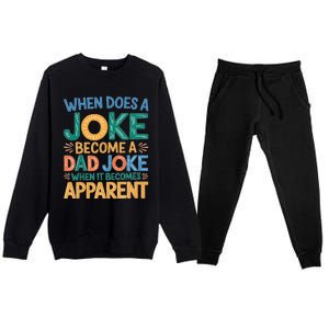 A Joke Becomes A Dad Joke When It Becomes Apparent Premium Crewneck Sweatsuit Set