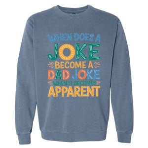 A Joke Becomes A Dad Joke When It Becomes Apparent Garment-Dyed Sweatshirt