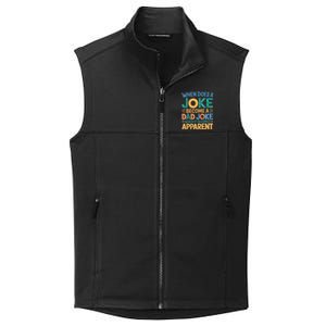 A Joke Becomes A Dad Joke When It Becomes Apparent Collective Smooth Fleece Vest