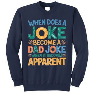 A Joke Becomes A Dad Joke When It Becomes Apparent Sweatshirt