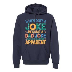 A Joke Becomes A Dad Joke When It Becomes Apparent Premium Hoodie