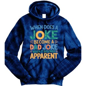 A Joke Becomes A Dad Joke When It Becomes Apparent Tie Dye Hoodie