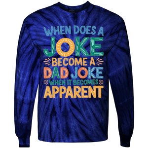 A Joke Becomes A Dad Joke When It Becomes Apparent Tie-Dye Long Sleeve Shirt