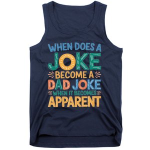 A Joke Becomes A Dad Joke When It Becomes Apparent Tank Top