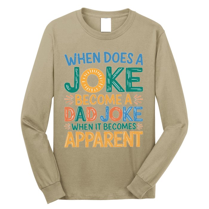 A Joke Becomes A Dad Joke When It Becomes Apparent Long Sleeve Shirt