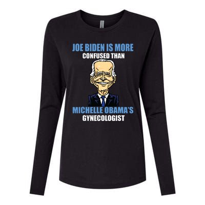 Anti Joe Biden Is More Confused Than Obamas Gynecologist Womens Cotton Relaxed Long Sleeve T-Shirt