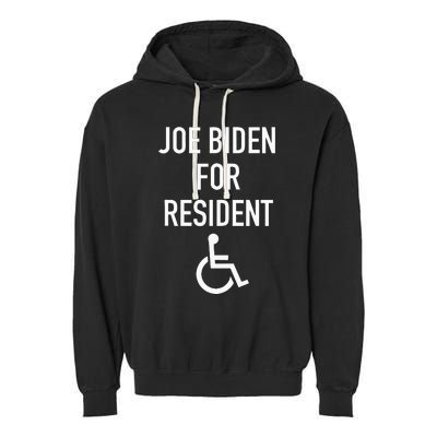 Anti Joe Biden Republican Design Joe Biden For Resident Garment-Dyed Fleece Hoodie