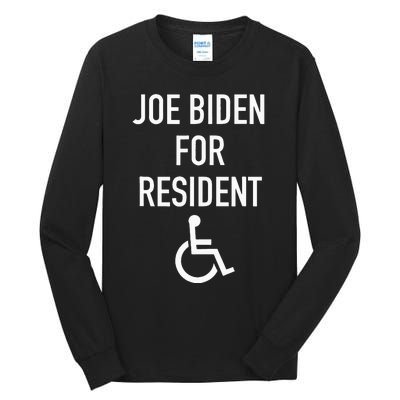 Anti Joe Biden Republican Design Joe Biden For Resident Tall Long Sleeve T-Shirt