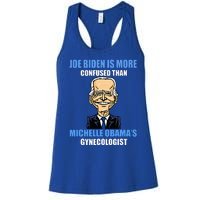 Anti Joe Biden Is More Confused Than ObamaS Gynecologist Women's Racerback Tank