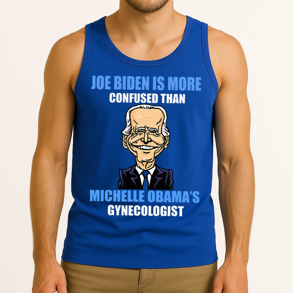 Anti Joe Biden Is More Confused Than ObamaS Gynecologist Tank Top