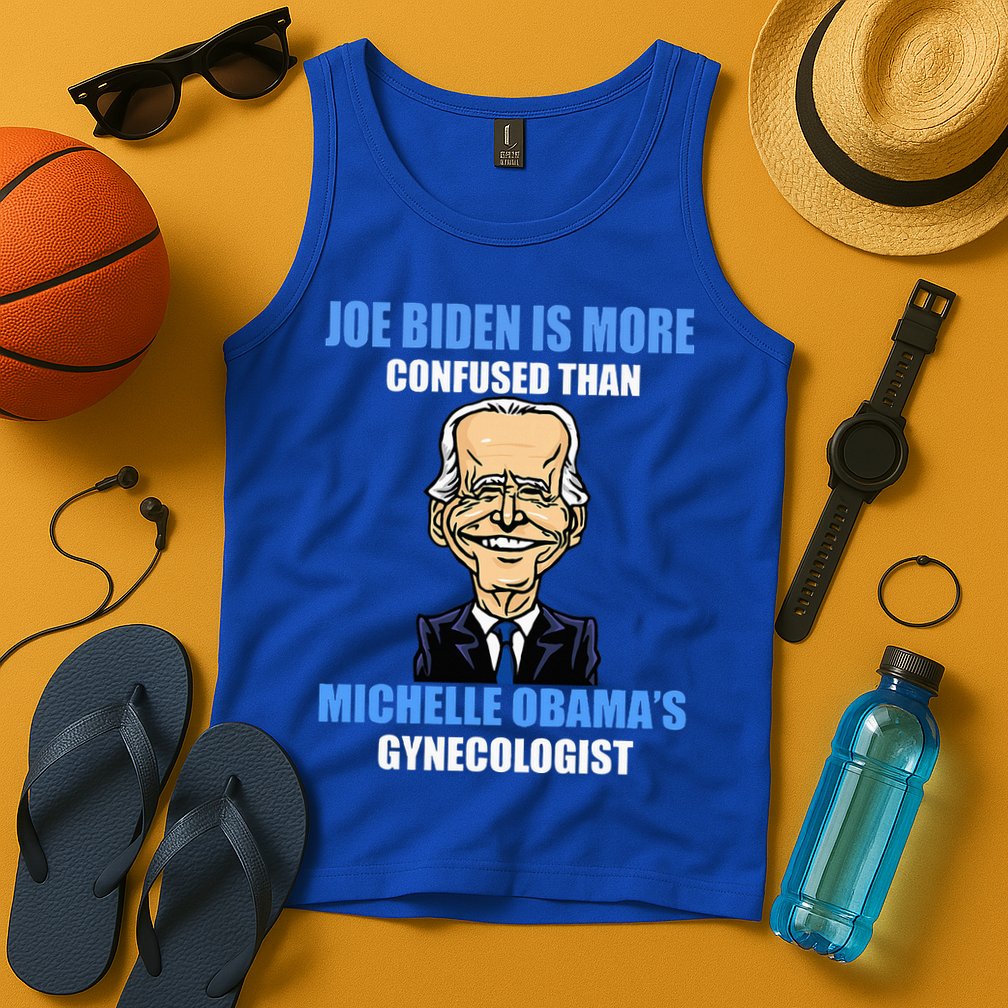 Anti Joe Biden Is More Confused Than ObamaS Gynecologist Tank Top