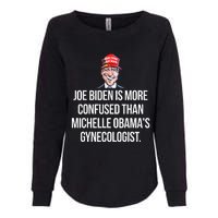 Anti Joe Biden Is More Confused Than Obama's Gynecologist Womens California Wash Sweatshirt