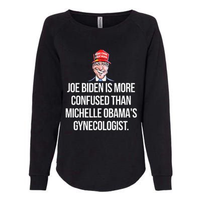 Anti Joe Biden Is More Confused Than Obama's Gynecologist Womens California Wash Sweatshirt