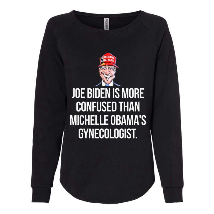 Anti Joe Biden Is More Confused Than Obama's Gynecologist Womens California Wash Sweatshirt