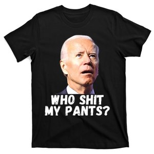 Anti Joe Biden Who Shit My Pants Funny Anti Biden T-Shirt