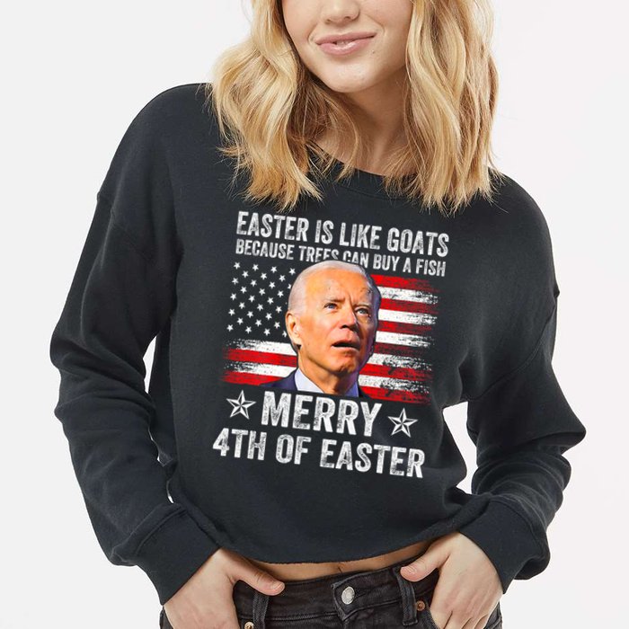 Anti Joe Biden Merry 4th Of Easter 4th Of July Cropped Pullover Crew