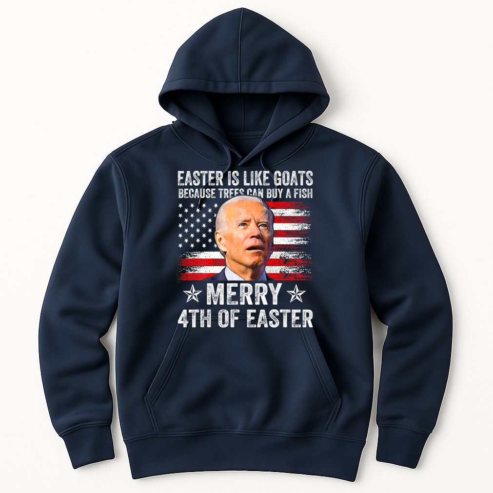 Anti Joe Biden Merry 4th Of Easter 4th Of July Hoodie
