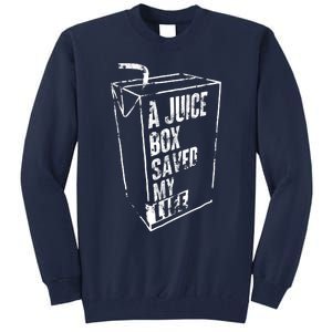 A Juice Box Saved My Life Tall Sweatshirt