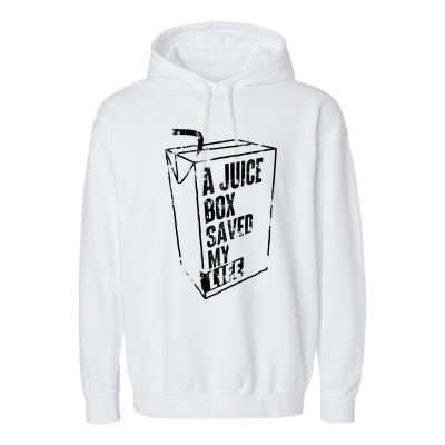 A Juice Box Saved My Life Garment-Dyed Fleece Hoodie