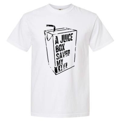 A Juice Box Saved My Life Garment-Dyed Heavyweight T-Shirt