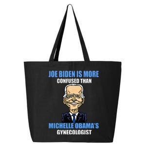 Anti Joe Biden Is More Confused Than ObamaS Gynecologist 25L Jumbo Tote