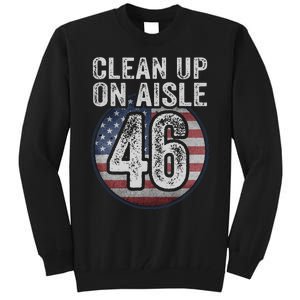 Anti Joe Biden Trump 2024 Back America Clean Up On Aisle 46 Tall Sweatshirt