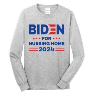 Anti Joe Biden For Nursing Home 2024 Let's Finish The Job Tall Long Sleeve T-Shirt