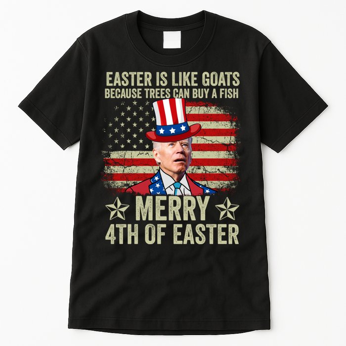 Anti Joe Biden Merry 4th Of Easter 4th Of July Tall T-Shirt