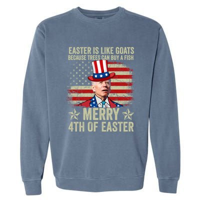 Anti Joe Biden Merry 4th Of Easter 4th Of July Garment-Dyed Sweatshirt