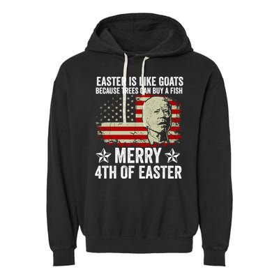Anti Joe Biden Merry 4th Of Easter 4th Of July Garment-Dyed Fleece Hoodie