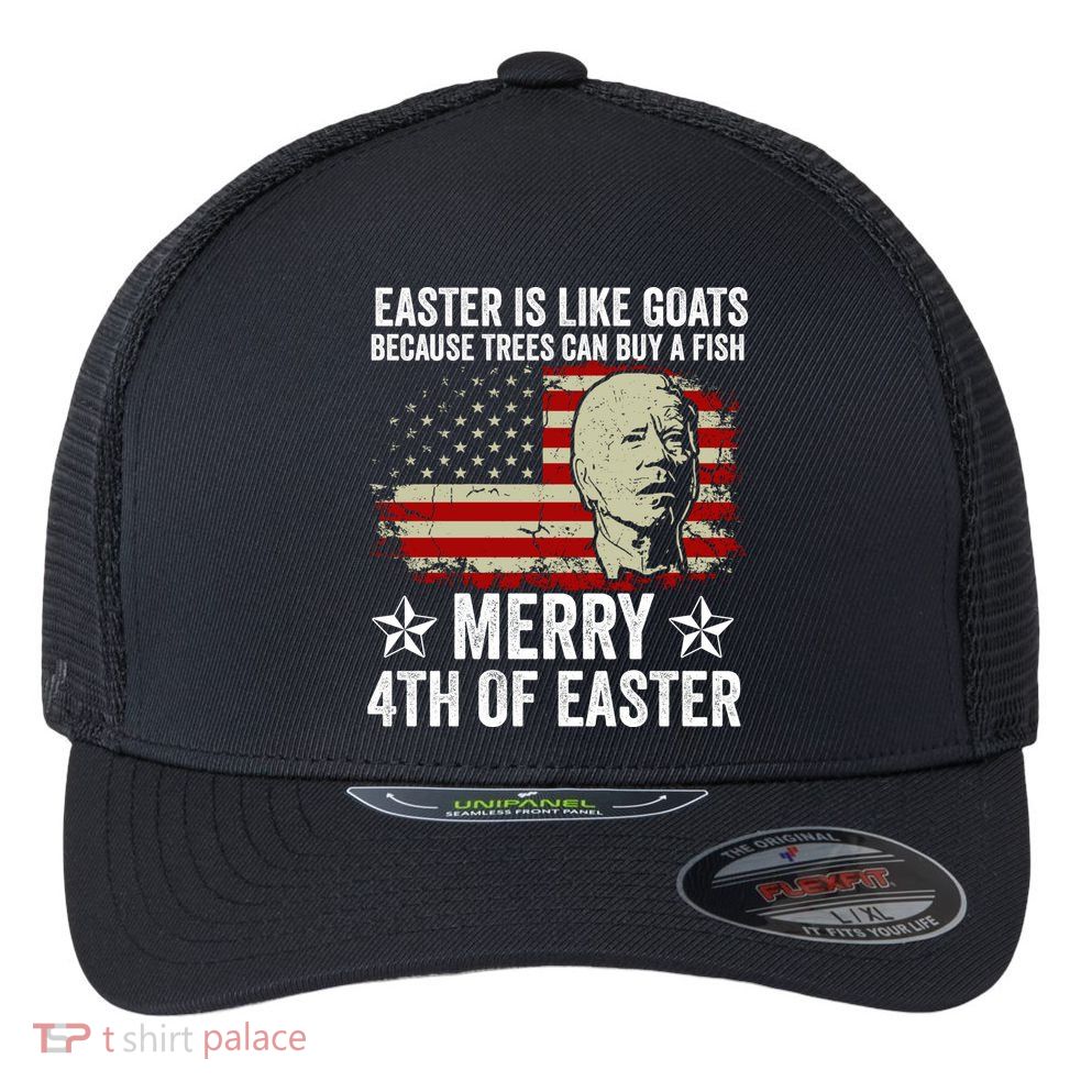 Anti Joe Biden Merry 4th Of Easter 4th Of July Flexfit Unipanel Trucker Cap