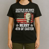 Anti Joe Biden Merry 4th Of Easter 4th Of July T-Shirt