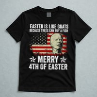 Anti Joe Biden Merry 4th Of Easter 4th Of July T-Shirt