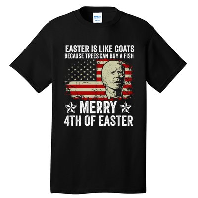 Anti Joe Biden Merry 4th Of Easter 4th Of July Tall T-Shirt