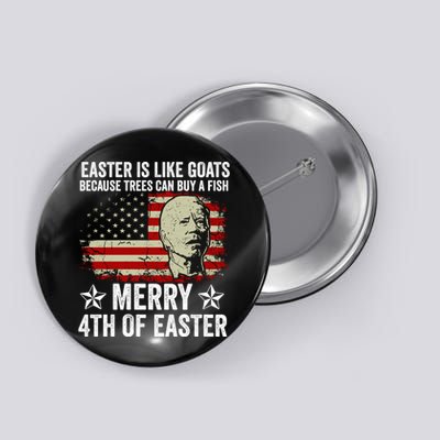 Anti Joe Biden Merry 4th Of Easter 4th Of July Button