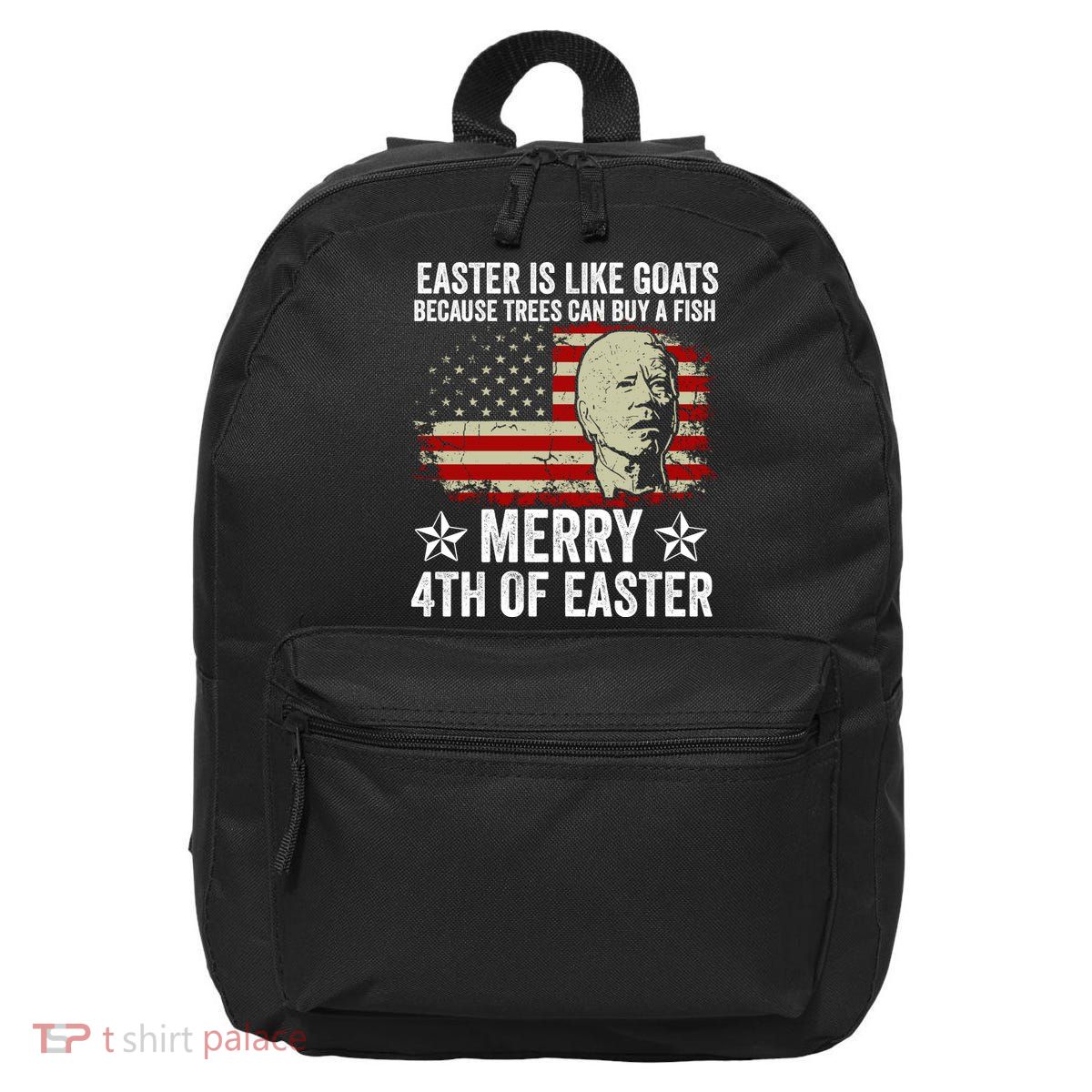 Anti Joe Biden Merry 4th Of Easter 4th Of July 16 in Basic Backpack