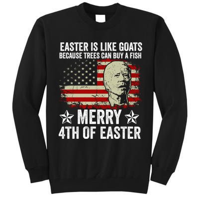 Anti Joe Biden Merry 4th Of Easter 4th Of July Tall Sweatshirt