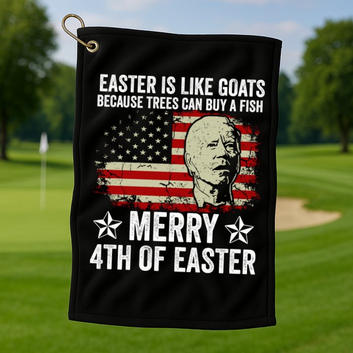 Anti Joe Biden Merry 4th Of Easter 4th Of July Golf Towel