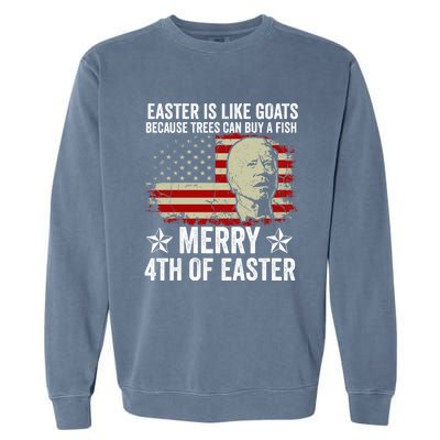 Anti Joe Biden Merry 4th Of Easter 4th Of July Garment-Dyed Sweatshirt