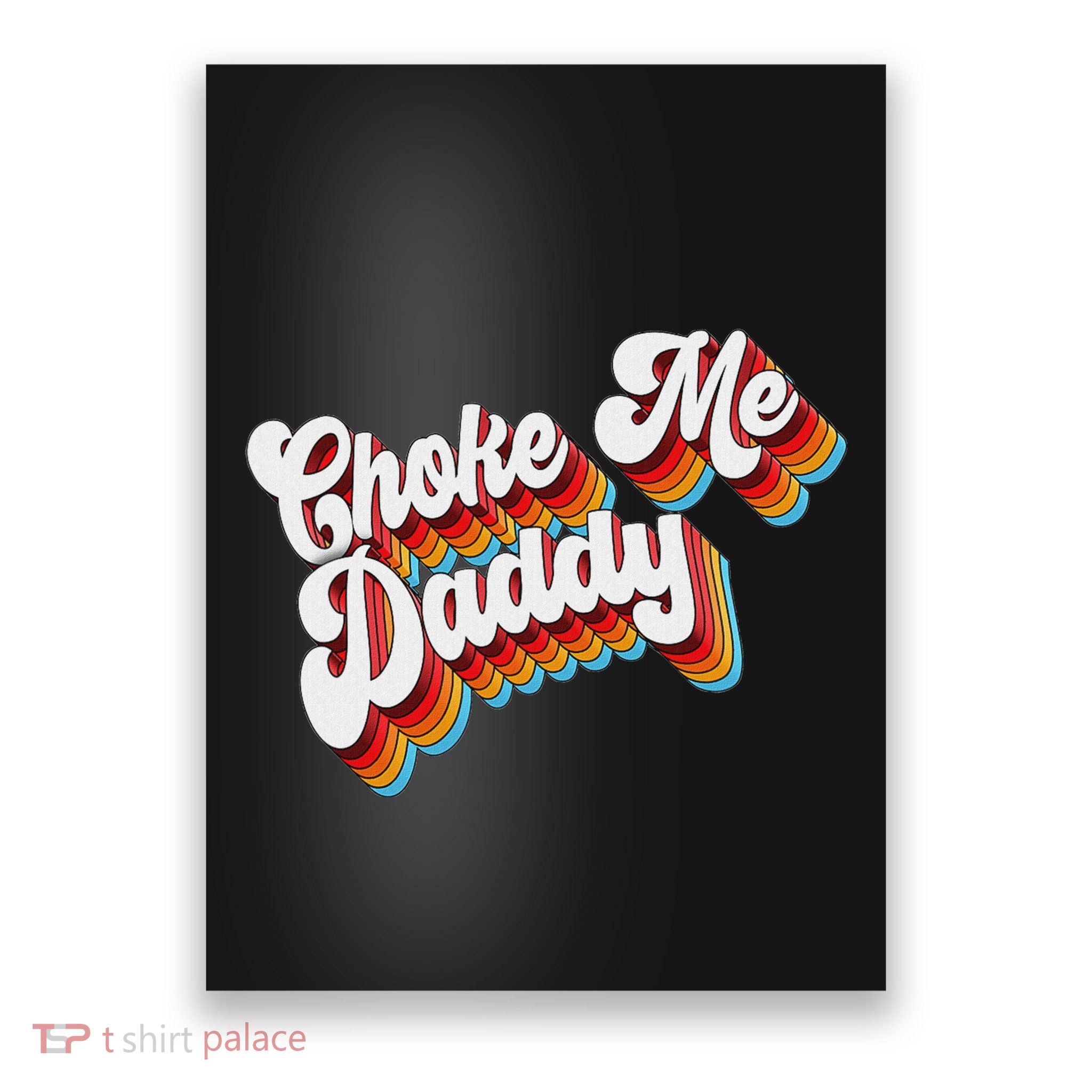 Adult Jokes Choke Me Daddy Poster