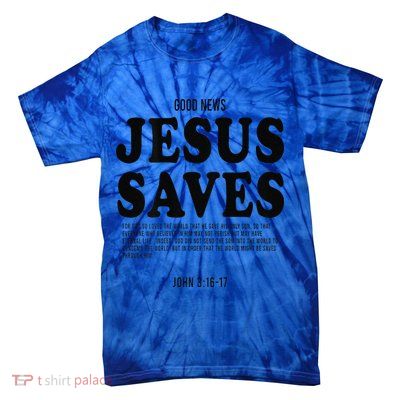 Aesthetic Jesus Christian Bible Verse  Jesus Saves Back Tie-Dye T-Shirt