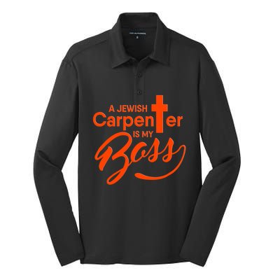 A Jewish Carpenter Is My Boss Carpentry Jesus Tee Gift Love Gift Silk Touch Performance Long Sleeve Polo