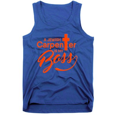 A Jewish Carpenter Is My Boss Carpentry Jesus Tee Gift Love Gift Tank Top