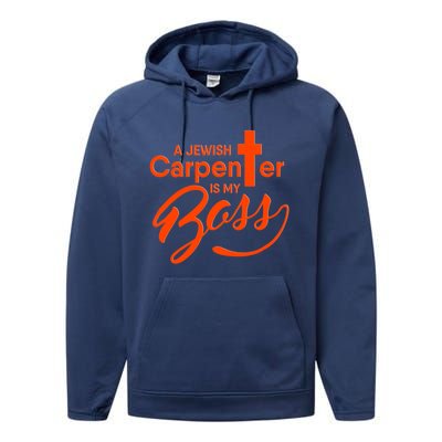 A Jewish Carpenter Is My Boss Carpentry Jesus Tee Gift Love Gift Performance Fleece Hoodie