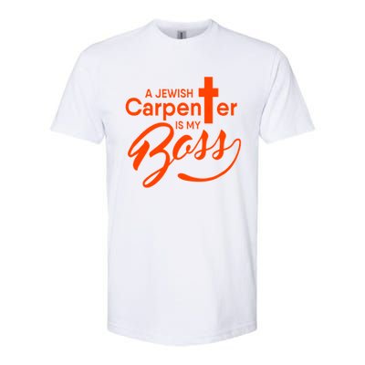 A Jewish Carpenter Is My Boss Carpentry Jesus Tee Gift Love Gift Softstyle CVC T-Shirt