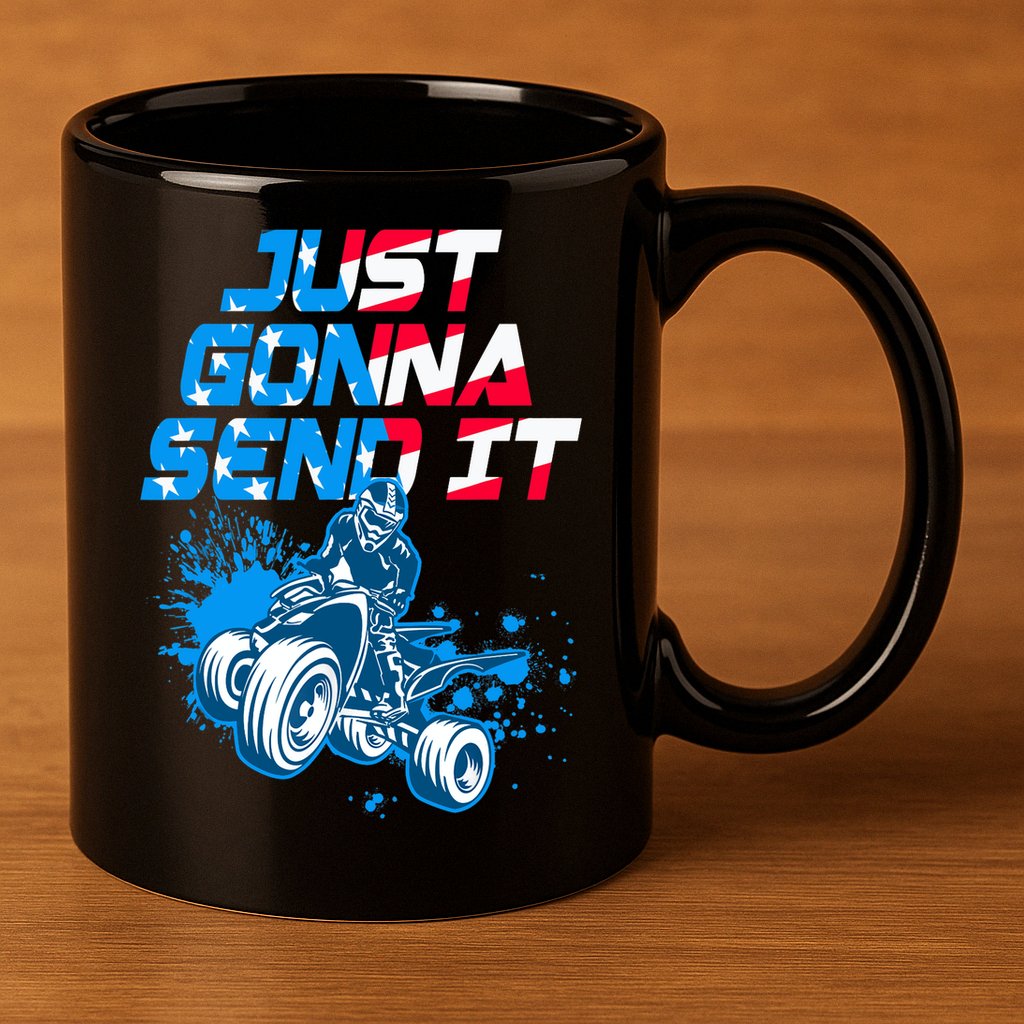 ATV Just Gonna Send It Funny Quad Bike USA Flag 11oz C Handle Ceramic Mug