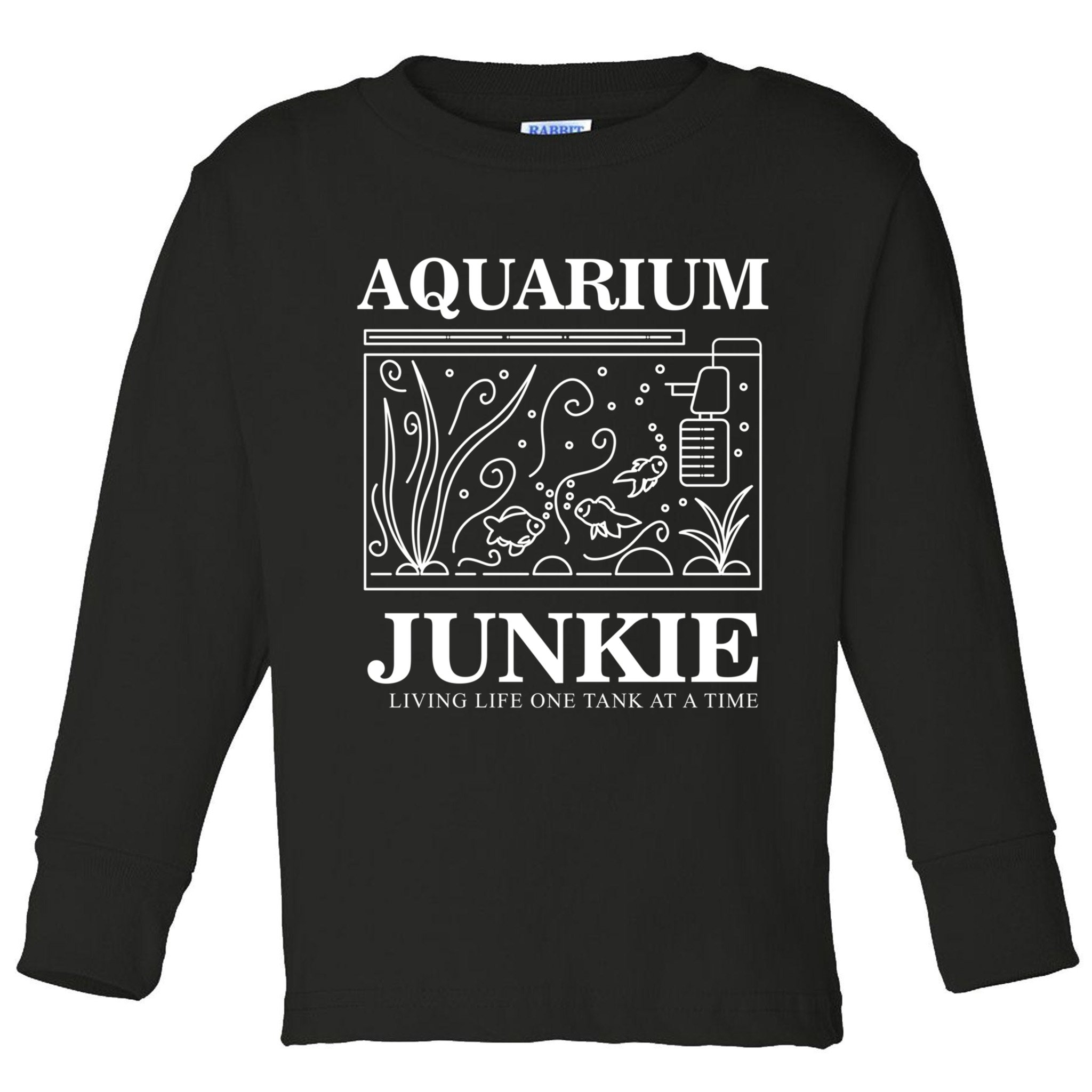 Aquarium Junkie Gift Aquarist Tank Fish Keeping Lover Meaningful Gift Toddler Long Sleeve Shirt