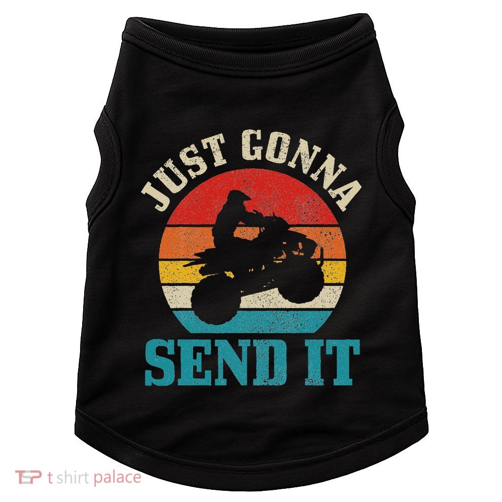 Atv Just Gonna Send It 4 Wheeler Quad Bike Vintage Funny Doggie Tank