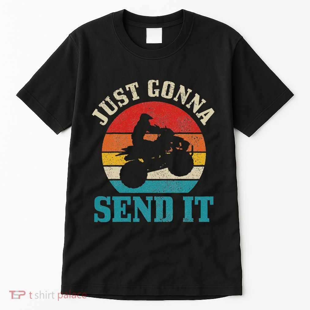 Atv Just Gonna Send It 4 Wheeler Quad Bike Vintage Funny Tall T-Shirt